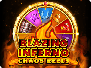 Blazing Inferno Chaos Reels