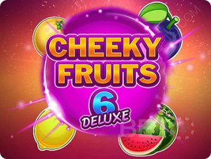 Cheeky Fruits 6 Deluxe